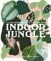The Leaf Supply Guide to Creating Your Indoor Jungle - Lauren Camilleri,Sophia Kaplan - cover