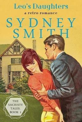 Leo's Daughters: A Retro Romance - Sydney Smith - cover