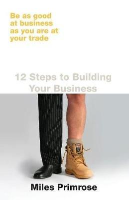 12 Steps to Building Your Business - Miles Primrose - cover