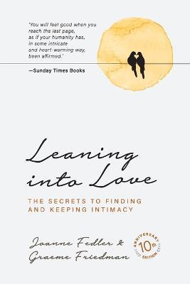 Leaning into Love: 10 year anniversary edition - Joanne Fedler,Graeme Friedman - cover