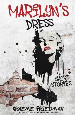 Marilyn's Dress: Short Stories - Graeme Friedman - cover