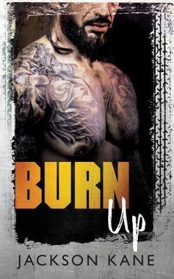 Burn Up - Jackson Kane - cover