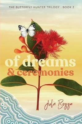 Of Dreams and Ceremonies - Julie Bozza - cover