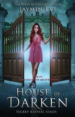 House of Darken: Secret Keepers Series #1 - Jaymin Eve - cover