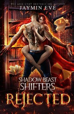 Rejected- Shadow Beast Shifters #1 - Jaymin Eve - cover