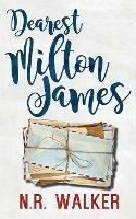 Dearest Milton James - N R Walker - cover