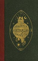 The English and Australian Cookery Book