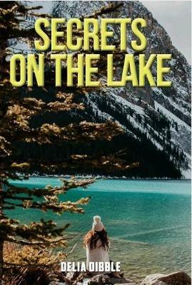 Secrets on the Lake - Delia Dibble - cover