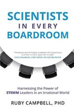 Scientists in Every Boardroom: Harnessing the Power of Stemm Leaders in an Irrational World