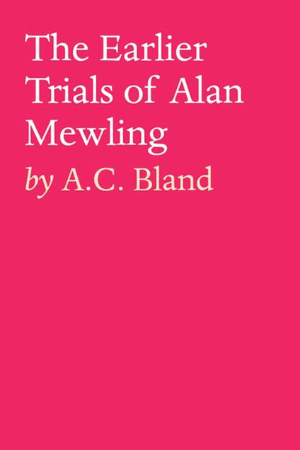 The Earlier Trials of Alan Mewling