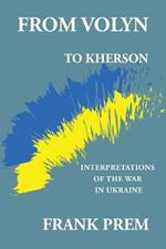 From Volyn To Kherson: Interpretations of the War in Ukraine