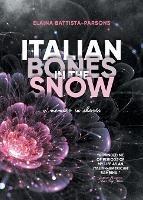Italian Bones in the Snow: A Memoir in Shorts - Elaina Battista-Parsons - cover
