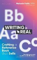 Writing It Real: Crafting a Reference Book that Sells - Melanie Faith - cover