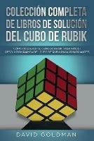 Coleccion Completa de Libros de Solucion Del Cubo de Rubik: Como Resolver el Cubo de Rubik para Ninos + Resolucion Rapida Del Cubo de Rubik para Principiantes - David Goldman - cover