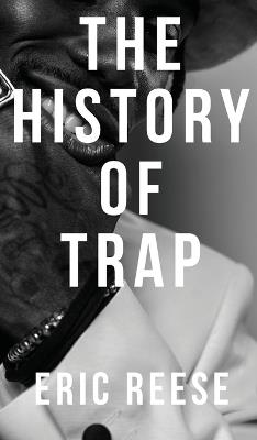 The History of Trap - Eric Reese - cover