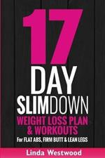 17-Day Slim Down (3rd Edition): Weight Loss Plan & Workouts For Flat Abs, Firm Butt & Lean Legs