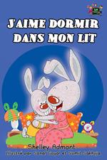 J'aime dormir dans mon lit: I Love to Sleep in My Own Bed (French Edition)