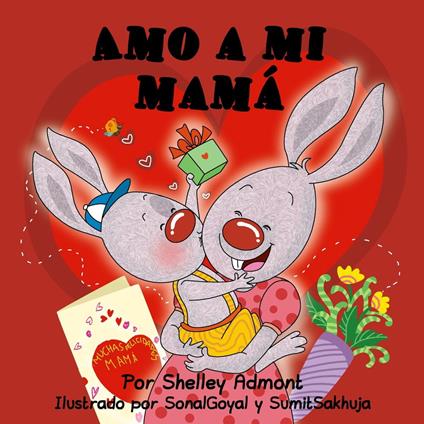 Amo a mi mamá (I Love My Mom) - Shelley Admont,S.A. Publishing - ebook