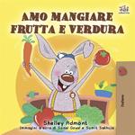 Amo mangiare frutta e verdura (Italian only)