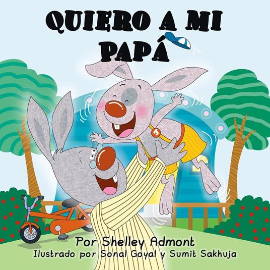 Quiero a mi Papá (I Love My Dad) Spanish Book for Kids - Shelley Admont - ebook