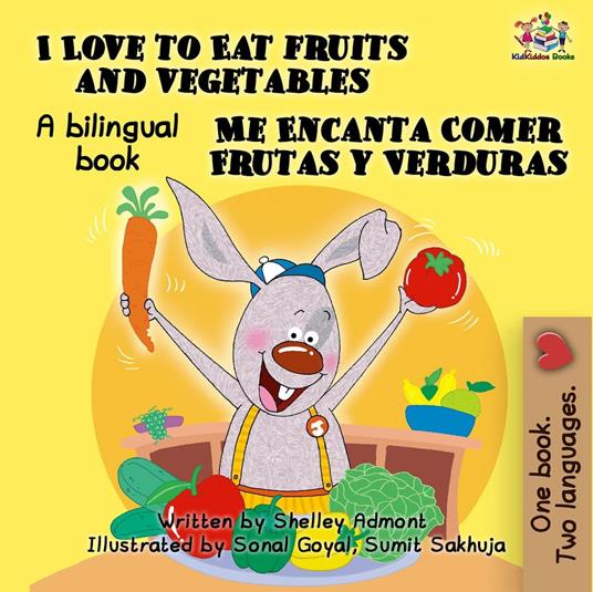 I Love to Eat Fruits and Vegetables Me Encanta Comer Frutas y Verduras