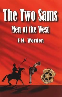 The Two Sams: Men of the West - F. M. Worden - cover