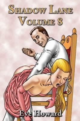 Shadow Lane Volume 8: The Spanking Libertines, A Novel of Spanking, Sex and Romance - Eve Howard - cover