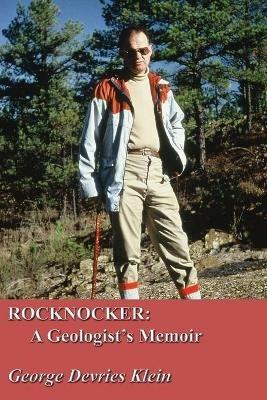 Rocknocker: A Geologist's Memoir - George Devries Klein - cover