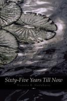 Sixty-Five Years Till Now (Engage Books) (Poetry) - Victoria R. Hazlehurst - cover