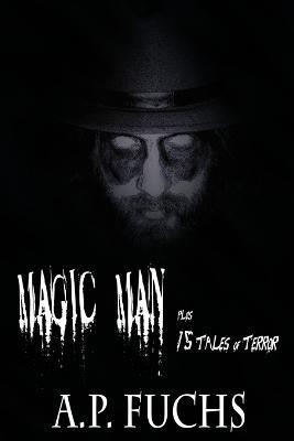 Magic Man Plus 15 Tales of Terror - A.P. Fuchs - cover