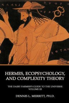 Hermes, Ecopsychology, and Complexity Theory - Dennis L Merritt - cover