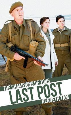 Last Post: The Champions of 1945 - Kenneth Tam - cover