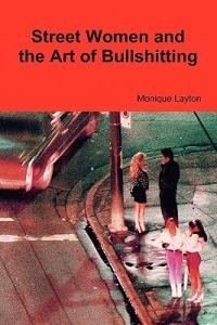 Street Women and the Art of Bullshitting - Monique Layton - cover