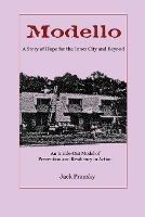 Modello: A Story of Hope for the Inner City and Beyond: An Inside-Out Model of Prevention and Resiliency in Action - Jack Pransky - cover