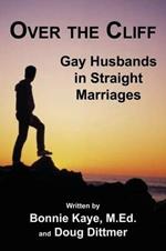 Over the Cliff: Gay Husbands in Straight Marriages