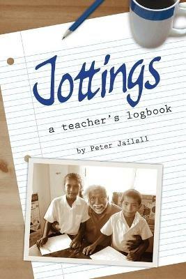 Jottings: A Teacher's Logbook - Peter Jailall - cover