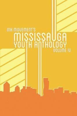 Ink Movement's Mississauga Youth Anthology Volume IV - cover