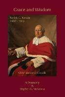 Grace and Wisdom: Patrick G. Kerwin 1889 - 1963, Chief Justice of Canada - Stephen G McKenna - cover