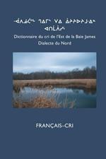 Dictionnaire Du Cri de L'Est (Nord): Francais-Cri