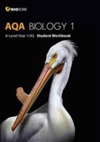 AQA Biology 1 A-Level 1/AS: Student Workbook - Tracey Greenwood,Lissa Bainbridge-Smith,Kent Pryor - cover