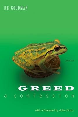 Greed: A Confession - D R Goodman - cover