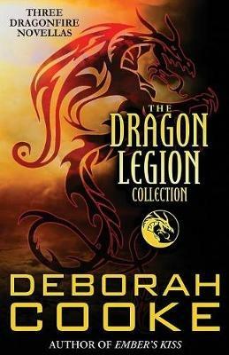 The Dragon Legion Collection: Three Dragonfire Novellas - Deborah Cooke - cover