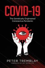 Covid-19: The Genetically Engineered Pandemic