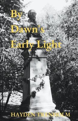 By Dawn's Early Light - Hayden Trenholm - cover