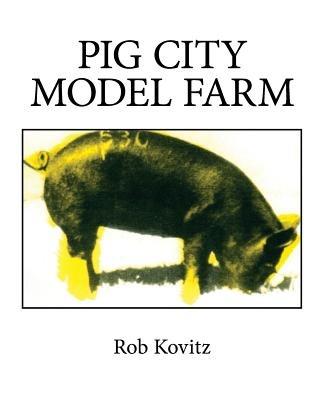 Pig City Model Farm - Rob Kovitz - cover