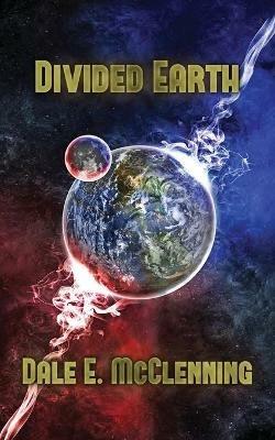 Divided Earth - Dale E McClenning - cover