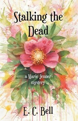 Stalking the Dead: A Marie Jenner Mystery - E C Bell - cover