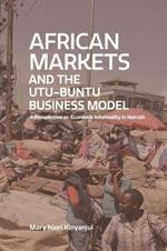 African Markets and the Utu-Buntu Business Model: A Perspective in Economic Informality in Nairobi