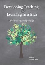 Developing Teaching and Learning in Africa: Decolonising Perspectives