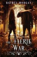 The Faerie War - Rachel Morgan - cover